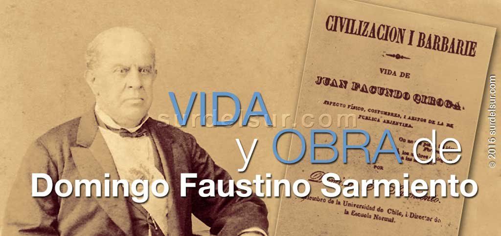 Domingo Faustino Sarmiento: Vida y obra