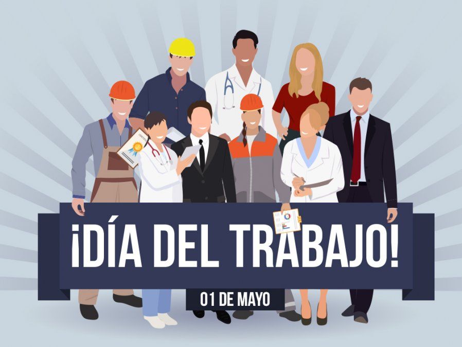 Llegó el 1° de Mayo, ¡Feliz Día del trabajador!